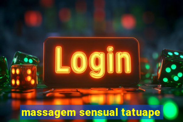 massagem sensual tatuape